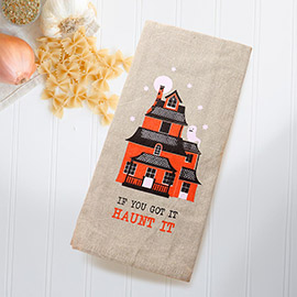 IF YOU GOT IT HAUNT IT Message Halloween Haunted House Printed Kitchen Towel