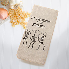 TIS THE SEASON TO BE SPOOKY Message Dancing Skeleton Printed Kitchen Towel