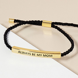 Gold Dipped ALWAYS BE MY MOM Message Bar Pointed Rope Adjustable Cinch Pull Tie Bracelet